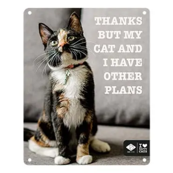I LOVE HAPPY CATS SIGN 'OTHER PLANS'